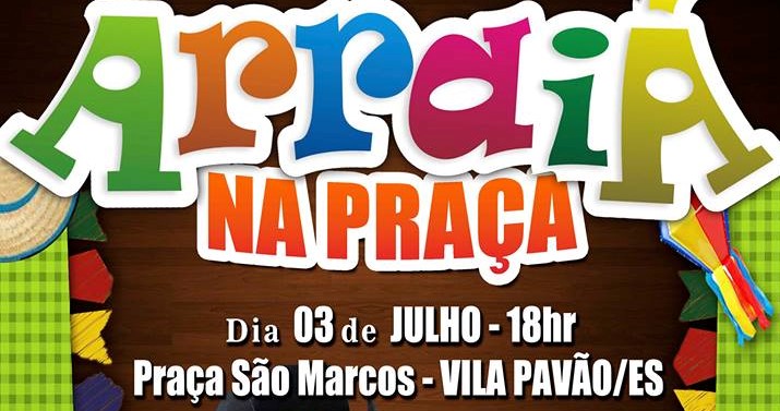 Secretaria de Cultura de Vila Pavão promove nesta sexta-feira, o “Arraiá na Praça”