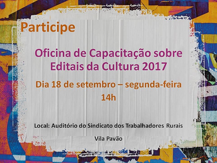 SECULT promove oficina de capacitação sobre editais 2017 em Vila Pavão no dia 18 de setembro